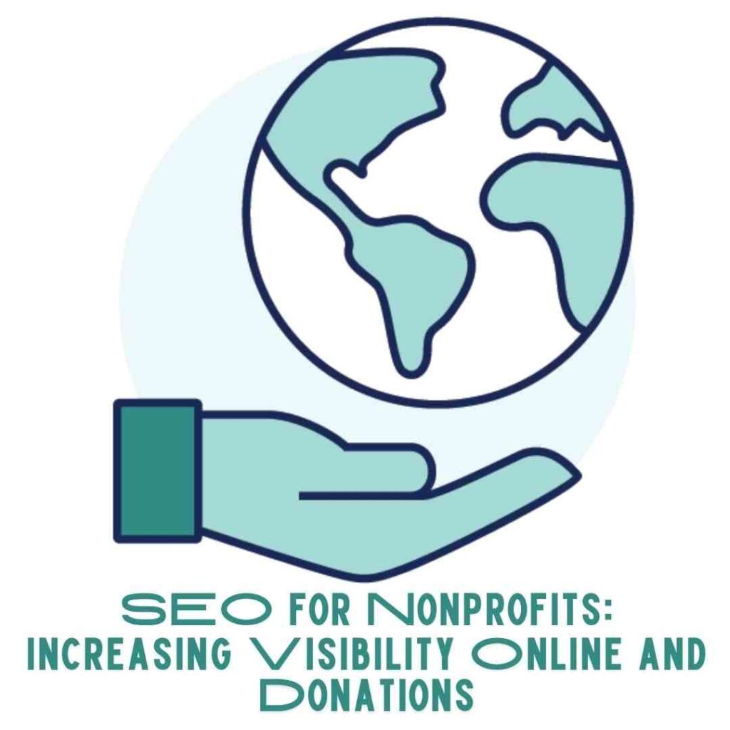 SEO for Nonprofits: Increasing Visibility Online and Donations